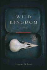 Wild Kingdom af Jehanne Dubrow
