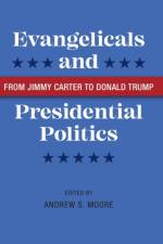 Evangelicals and Presidential Politics