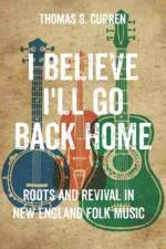I Believe I'll Go Back Home af Thomas S. Curren