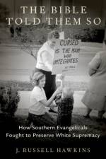 The Bible Told Them So af J. Russell (Professor of Humanities and History Hawkins