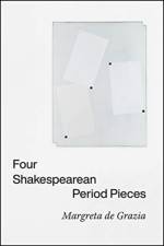 Four Shakespearean Period Pieces af Margreta de Grazia