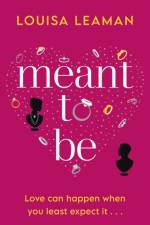 Meant to Be af Louisa Leaman
