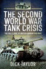 The Second World War Tank Crisis af Richard Taylor