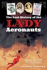 The Lost History of the Lady Aeronauts af Sharon Wright