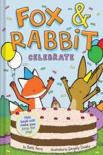 Fox & Rabbit Celebrate (Fox & Rabbit Book #3) af Beth Ferry
