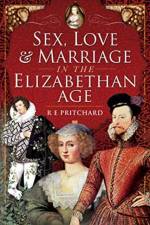 Sex, Love and Marriage in the Elizabethan Age af R E Pritchard