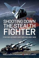 Shooting Down the Stealth Fighter af Mihajlo (Mike) S Mijajlovic