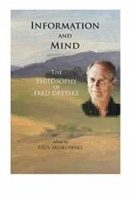 Information and Mind - The Philosophy of Fred Dretske af Paul Skokowski