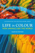Life in Colour af Dr. Martin Stevens