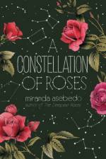 A Constellation of Roses af Miranda Asebedo