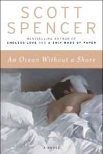 An Ocean Without a Shore af Scott Spencer