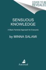 Sensuous Knowledge af Minna Salami
