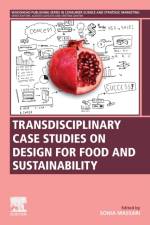 Transdisciplinary Case Studies on Design for Food and Sustainability