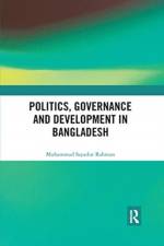 Politics, Governance and Development in Bangladesh af Muhammad Sayadur Rahman