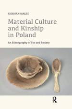 Material Culture and Kinship in Poland af Siobhan Magee