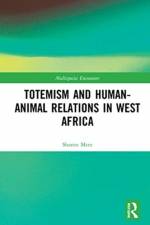 Totemism and Human–Animal Relations in West Africa af Sharon (Theological College of Northern Nigeria and Moorlands College Merz