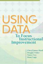 Using Data to Focus Instructional Improvement af Cheryl James-Ward