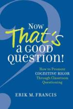 Now That's a Good Question! af Erik M. Francis