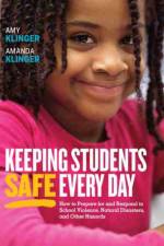 Keeping Students Safe Every Day af Amy Klinger
