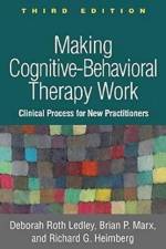 Making Cognitive-Behavioral Therapy Work, Third Edition af Deborah Roth (private practice Ledley
