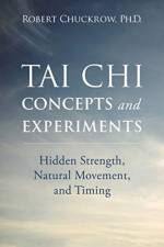 Tai Chi Concepts and Experiments af Robert Chuckrow