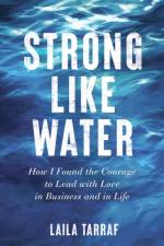 Strong Like Water af Laila Tarraf