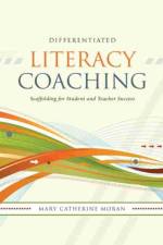 Differentiated Literacy Coaching af Mary-Catherine Moran
