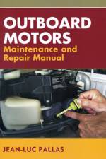 Outboard Motors Maintenance and Repair Manual af Jean-Luc Pallas