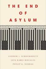 The End of Asylum af Philip G. Schrag