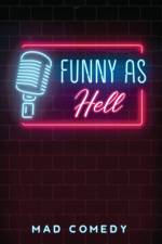 funny as hell af Mad Comedy