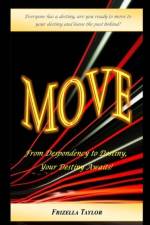 MOVE From Despondency to Destiny af Frizella Taylor