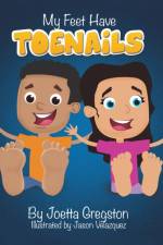 My Feet Have Toenails af Joetta Gregston