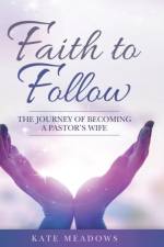 Faith to Follow af Kate Meadows