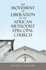 Movement of Liberation in the African Methodist Episcopal Church af Jeffrey Hunter