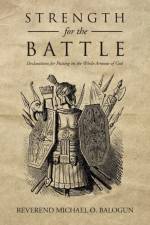 Strength for the Battle af Reverend Michael O Balogun