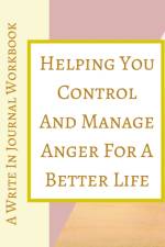 Helping You Control And Manage Anger For A Better Life - A Write In Journal Workbook - Abstract Pastels Geometric Cream af Toqeph