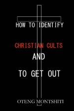 How to identify Christian cults and to get out af Oteng Montshiti