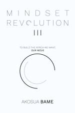 Mindset Revolution III af Akosua Bame
