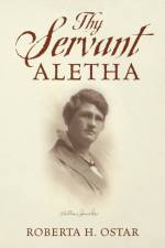Thy Servant Aletha af Roberta H Ostar