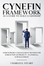 Cynefin-Framework as a Guide to Agile Leadership af Charles E Stuart