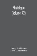 Phytologia (Volume 42) af Henry A Gleason