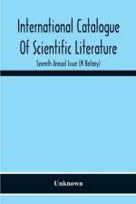 International Catalogue Of Scientific Literature; Seventh Annual Issue (M Botany) af Unknown