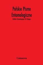 Polskie Pismo Entomologiczne; Bulletin Entomologique De Pologne af Unknown