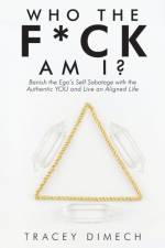 Who the F*Ck Am I? af Tracey Dimech