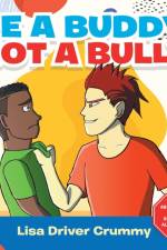 Be a Buddy, Not a Bully af Lisa Driver Crummy