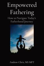 Empowered Fathering af Andrew Chris
