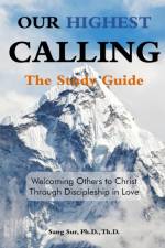 Our Highest Calling - Study Guide af Sang Sur