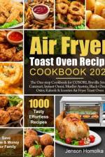 Air Fryer Toast Oven Recipe Cookbook 2021 af Jenson Homolka