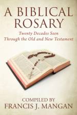 A Biblical Rosary af Francis J Mangan