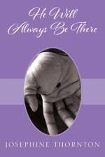 He Will Always Be There af Josephine Thornton